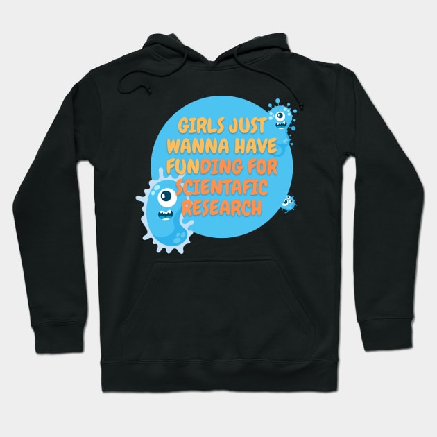 Girls just wanna have funding for scientific research T-Shirt Hoodie by MoGaballah